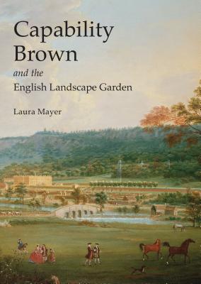 Capability Brown and the English Landscape Garden (Shire Library) Cover Image