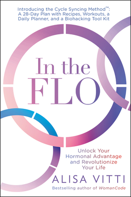 In the FLO: Unlock Your Hormonal Advantage and Revolutionize Your Life Cover Image