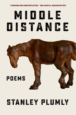 Middle Distance: Poems By Stanley Plumly Cover Image