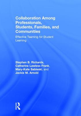 Collaboration Among Professionals, Students, Families, and Communities: Effective Teaming for Student Learning Cover Image