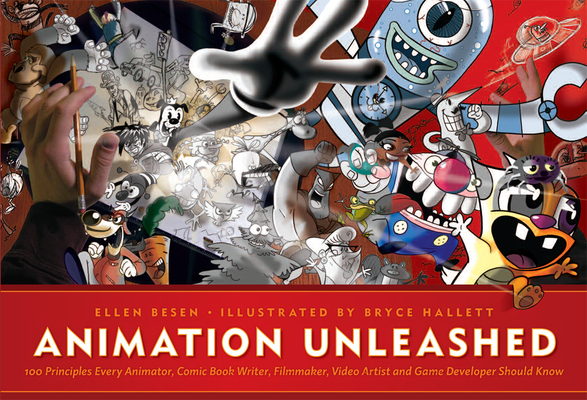 Animation Unleashed: 100 Principles Every Animator, Comic Book Writer, Filmmaker, Video Artist, and Game Developer Should Know Cover Image
