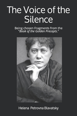The Voice of the Silence: Being chosen Fragments from the 