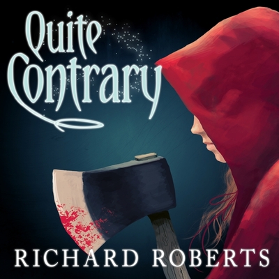 Quite Contrary By Richard Roberts, Amy Rubinate (Read by) Cover Image