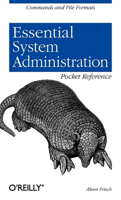 Essential System Administration Pocket Reference: Commands and File Formats (Pocket Administrator) Cover Image