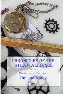 Chronicles of The Steam Alliance: Book 4 Desolation of The Ghost Train Cover Image
