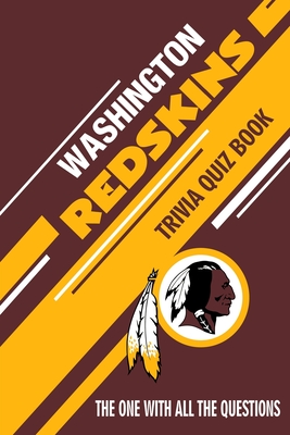 Washington Redskins Trivia Quiz Book The One With All The