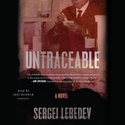 Untraceable By Sergei Lebedev, Saul Reichlin (Read by), Antonina W. Bouis (Translator) Cover Image