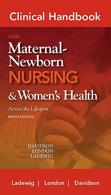 Clinical Handbook for Olds' Maternal-Newborn Nursing & Women's Hleath Across the Lifespan Cover Image
