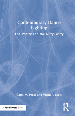 Contemporary Dance Lighting: The Poetry and the Nitty-Gritty Cover Image