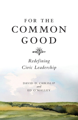 For the Common Good By David Chrislip, Ed O'Malley Cover Image
