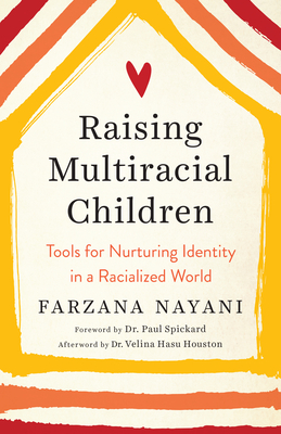 Raising Multiracial Children: Tools for Nurturing Identity in a Racialized World Cover Image