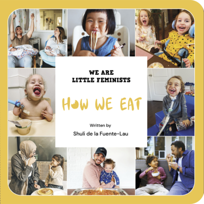 How We Eat (We Are Little Feminists #5)
