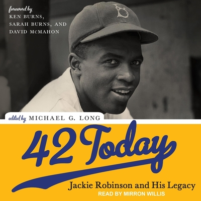 42 Today: Jackie Robinson and His Legacy By Michael G. Long, Michael G. Long (Editor), Jonathan Eig Cover Image