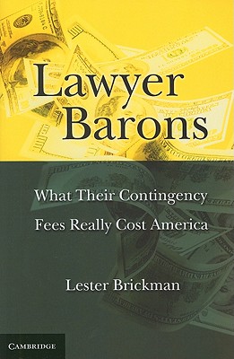Lawyer Barons: What Their Contingency Fees Really Cost America Cover Image
