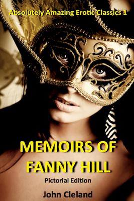 The Memoirs of Fanny Hill: The Illustrated Edition Cover Image