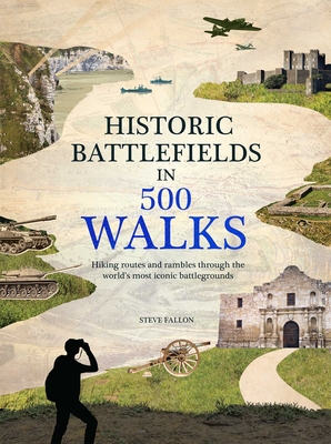 Historic Battlefields in 500 Walks By Steve Fallon Cover Image