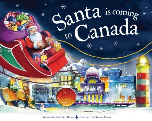 Santa Is Coming to Canada (Santa Is Coming...) By Steve Smallman, Robert Dunn (Illustrator) Cover Image