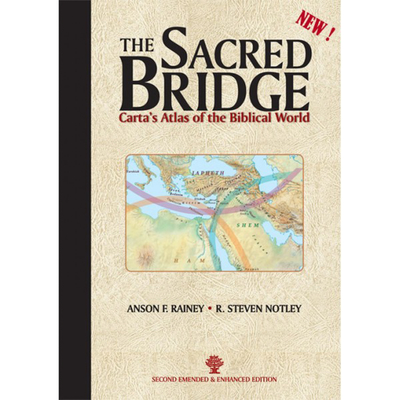 The Sacred Bridge: Carta's Atlas of the Biblical World By Anson F. Rainey, R. Steven Notley Cover Image