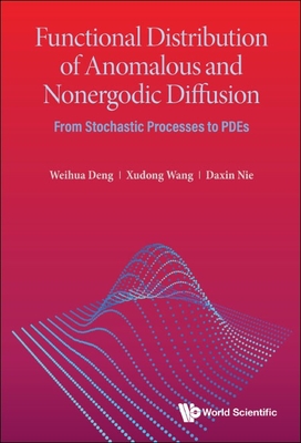 Functional Distribution of Anomalous and Nonergodic Diffusion: From Stochastic Processes to Pdes Cover Image