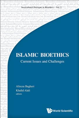 Islamic Bioethics: Current Issues and Challenges (Intercultural Dialogue in Bioethics #2) Cover Image