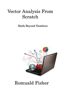 Vector Analysis from Scratch: Math Beyond Numbers Cover Image