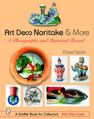 Art Deco Noritake & More: A Photographic and Historical Record (Schiffer Book for Collectors) Cover Image