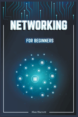 Networking for Beginners By Alan Harrett Cover Image