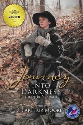 Journey Into Darkness (Black & White - 3rd Edition): A Story in Four Parts By J. Arthur Moore Cover Image