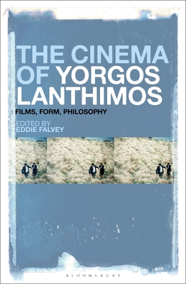 The Cinema of Yorgos Lanthimos: Films, Form, Philosophy Cover Image