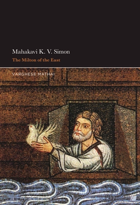 Mahakavi K. V. Simon: The Milton of the East Cover Image
