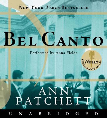 Bel Canto CD By Ann Patchett, Anna Fields (Read by) Cover Image