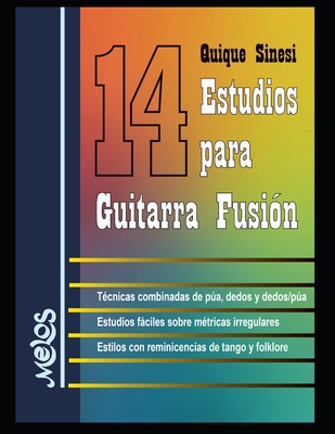 Catorce (14) estudios para guitarra fusión: Tecnicas combinadas de púa, dedos y dedos/púas y mucho mas... By Quique Sinesi Cover Image