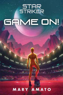 Game On! (Star Striker) By Mary Amato Cover Image