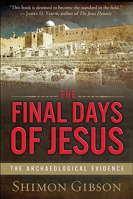 The Final Days of Jesus: The Archaeological Evidence Cover Image