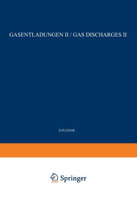 Gas Discharges II / Gasentladungen II By S. Flügge Cover Image