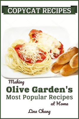 Copycat Recipes: Making Olive Garden's Most Popular Recipes at Home Cover Image