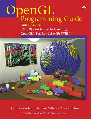 OpenGL Programming Guide: The Official Guide to Learning Opengl, Version 4.5 with Spir-V By John Kessenich, Graham Sellers, Dave Shreiner Cover Image