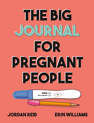 The Big Journal for Pregnant People (Big Activity Book) By Jordan Reid, Erin Williams Cover Image