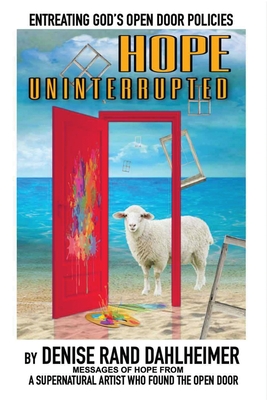 Hope Uninterrupted: Entreating God's Open Door Policies Cover Image