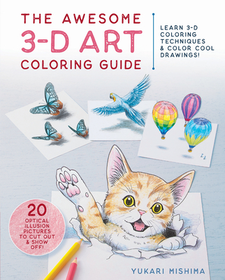 The Awesome 3-D Art Coloring Guide: Learn 3-D Coloring Techniques & Color Cool Drawings! Cover Image