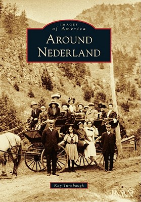 Cover for Around Nederland (Images of America (Arcadia Publishing))