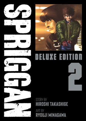 SPRIGGAN: Deluxe Edition 2 By Hiroshi Takashige, Minagawa Ryouji (Illustrator) Cover Image