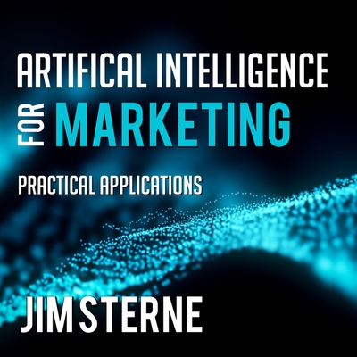 Artificial Intelligence for Marketing Lib/E: Practical Applications Cover Image