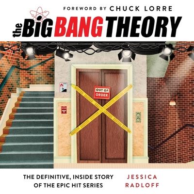 The Big Bang Theory: The Definitive, Inside Story of the Epic Hit Series By Jessica Radloff, Jessica Radloff (Read by), Anna Williford (Read by) Cover Image