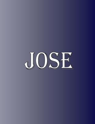 Jose: 100 Pages 8.5" X 11" Personalized Name on Notebook College Ruled Line Paper