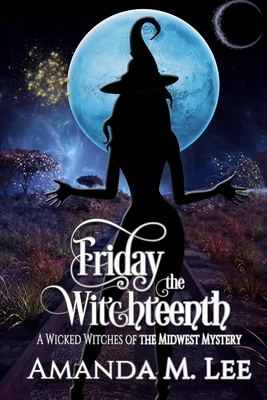 Friday the Witchteenth By Amanda M. Lee Cover Image