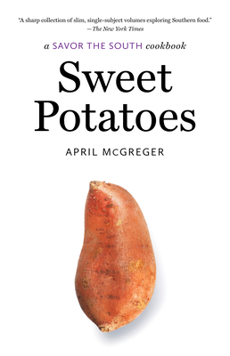 Sweet Potatoes: A Savor the South Cookbook (Savor the South Cookbooks)