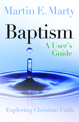 Baptism: A User's Guide (Exploring Christian Faith) Cover Image