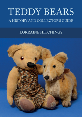 Teddy Bears: A History and Collector's Guide Cover Image