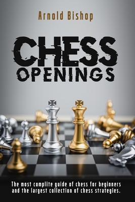  Chess Openings for Beginners: A Comprehensive and